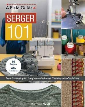 A Field Guide - Serger 101